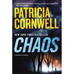 Chaos: A Scarpetta Novel -- Patricia Cornwell